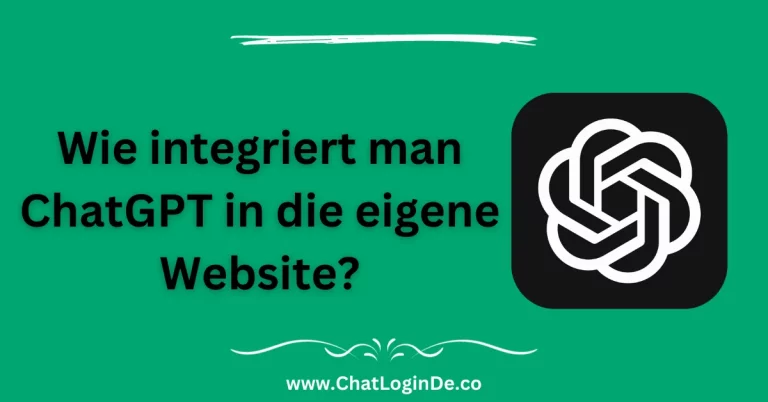 Wie integriert man ChatGPT in die eigene Website?