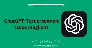 ChatGPT-Text erkennen Ist es möglich